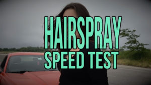 hairspray speed test